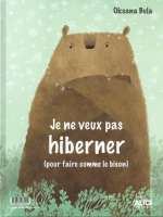 Je veux hiberner (pour faire comme l'ours); Je ne veux pas hiberner (pour faire comme le bison)
