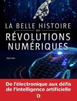La belle histoire des révolutions numériques