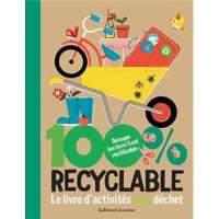 100 % recyclable - Le livre d'activités zéro déchet