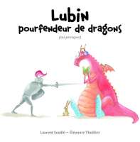 Lubin pourfendeur de dragons (ou presque)