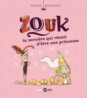 Zouk : la sorcière qui rêvait d'être une princesse
