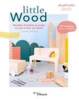 Little wood : meubles d'enfants et jouets en bois à faire soi-même
