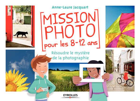 Mission photo pour les 8-12 ans / résoudre la mystère de la photographie. Resoudre Le Mystere De La Photographie.