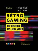Rétro gaming : Une histoire des jeux vidéo 