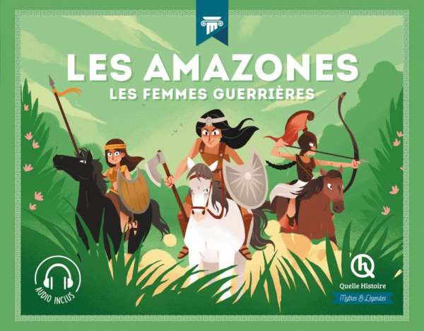 Les amazones : les femmes guerrières