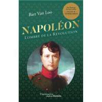 Napoléon : l'ombre de la révolution